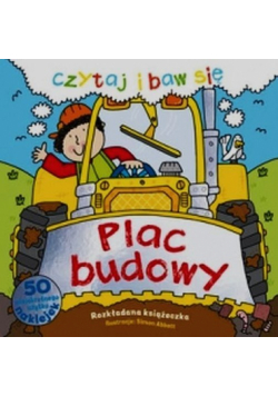 Czytaj i baw się Plac budowy
