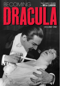 Becoming Dracula - The Early Years of Bela Lugosi Vol. 1