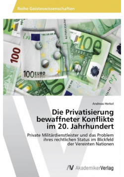 Die Privatisierung bewaffneter Konflikte im 20. Jahrhundert