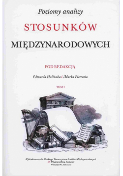 Poziomy analizy stosunków międzynarodowych Tom 1 i 2