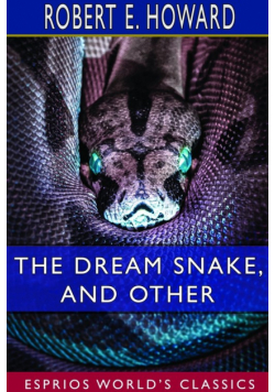 The Dream Snake, and Other (Esprios Classics)