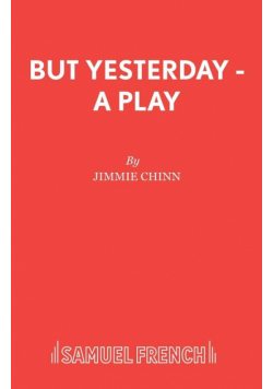 But Yesterday - A Play
