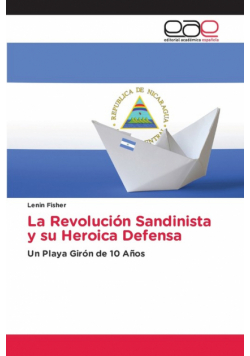 La Revolución Sandinista y su Heroica Defensa