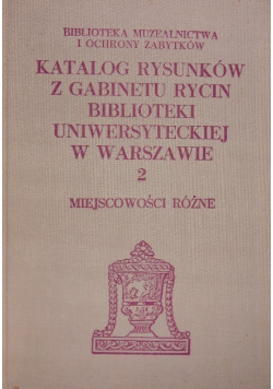 Katalog rysunków z gabinetu rycin biblioteki Uniwersytetu w Warszawie Tom 2