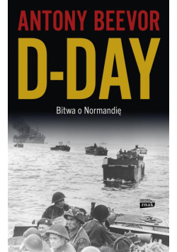 D-Day. Bitwa o Normandię