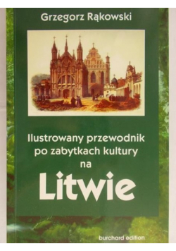 Ilustrowany przewodnik po zabytkach kultury na Litwie