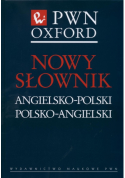 Nowy słownik angielsko-polski polsko-angielski PWN OXFORD