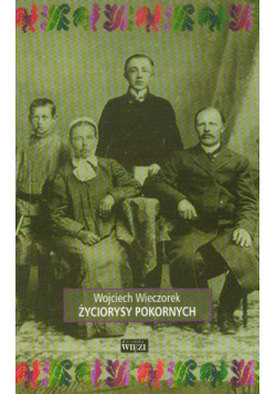 Życiorysy pokornych /Więź/