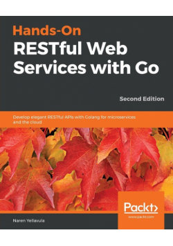 Hands-On RESTful Web Services with Go, Second Edition