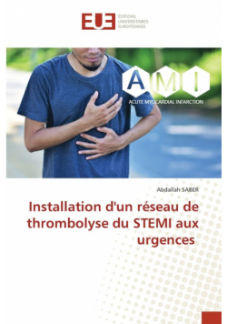 Installation d'un réseau de thrombolyse du STEMI aux urgences