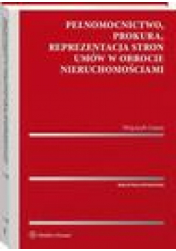 Pełnomocnictwo, prokura, reprezentacja stron umów w obrocie nieruchomościami