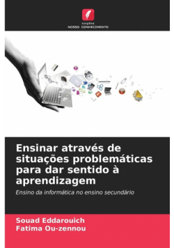 Ensinar através de situações problemáticas para dar sentido à aprendizagem