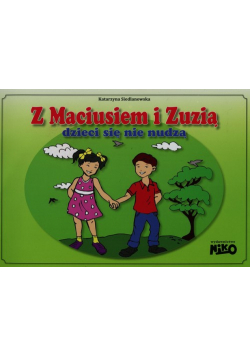 Z Maciusiem i Zuzią dzieci się nie nudzą
