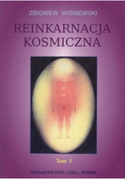 Reinkarnacja kosmiczna Tom I