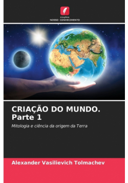 CRIAÇÃO DO MUNDO. Parte 1
