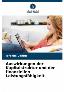 Auswirkungen der Kapitalstruktur und der finanziellen Leistungsfähigkeit
