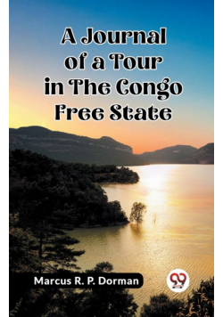 A Journal of a Tour in the Congo Free State