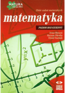 Matematyka Matura 2015 Zbiór zadań maturalnych Poziom rozszerzony