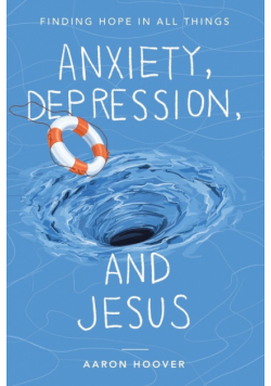 Anxiety, Depression, and Jesus