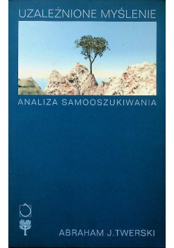 Uzależnione myślenie analiza samooszukiwania