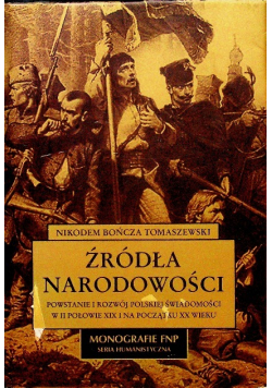 Źródła narodowości Powstanie i rozwój polskiej świadomości