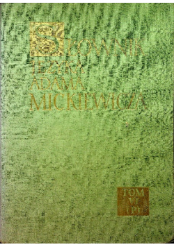 Słownik Języka Adama Mickiewicza Tom VI