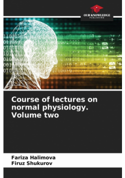 Course of lectures on normal physiology. Volume two