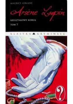 Arsene Lupin Tom 7 Kryształowy korek