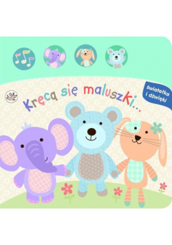 Światełka i dźwięki Kręcą się maluszki…