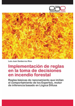 Implementación de reglas en la toma de decisiones en incendio forestal