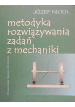 Metodyka rozwiązywania zadań z mechaniki