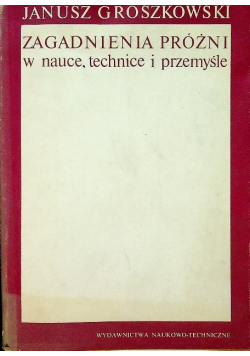 Zagadnienia próżni w nauce technice i przemyśle