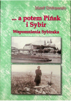 A potem Pińsk i Sybir