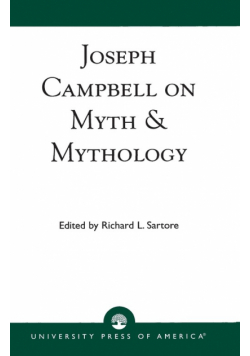 Joseph Campbell on Myth and Mythology
