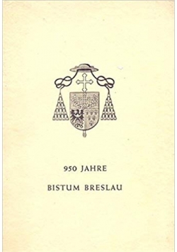 Neunhundertfünfzig Jahre Bistum Breslau