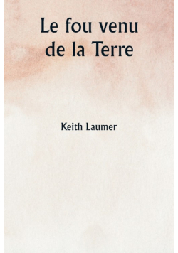 Le fou venu de la Terre