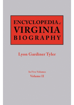 Encyclopedia of Virginia Biography. in Five Volumes. Volume II