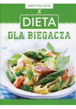 Apetyt na życie Dieta dla biegacza