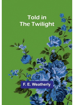 Told in the twilight