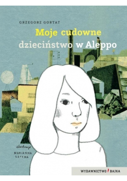 Moje cudowne dzieciństwo w Aleppo