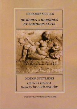 Dworacki Sylwester - Diodor Sycylijski Czyny i dzieła herosów i półbogów