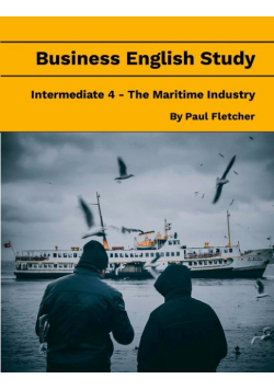 Business English Study - Intermediate 4 - The Maritime Industry