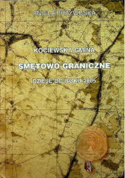 Kociewska gmina Smętowo graniczne dzieje do roku 2005