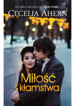 Ahern Cecelia - Miłość i kłamstwa