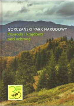 Gorczański park narodowy przyroda i krajobraz pod ochroną