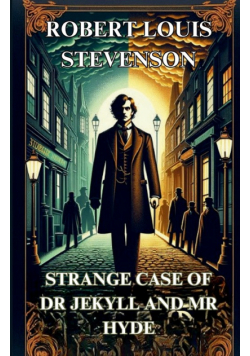 STRANGE CASE OF DR. JEKYLL AND MR. HYDE(Illustrated)