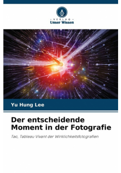 Der entscheidende Moment in der Fotografie