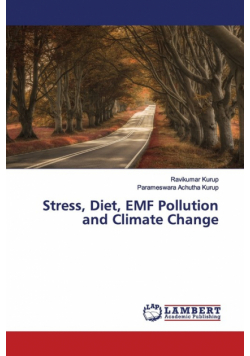 Stress, Diet, EMF Pollution and Climate Change