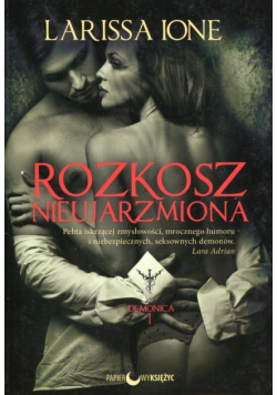 Ione Larissa - Rozkosz nieujarzmiona Demonica Tom 1