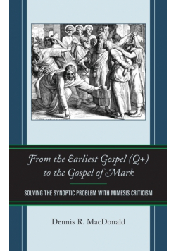 From the Earliest Gospel (Q+) to the Gospel of Mark